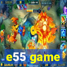 e55 game